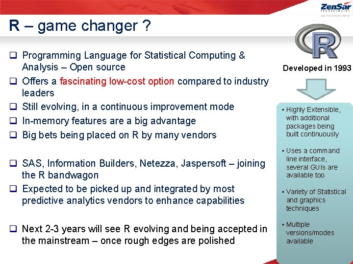 R – game changer ? q Programming Language for Statistical Computing & Analysis –