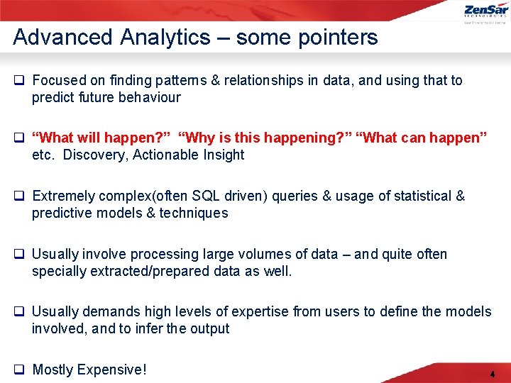 Advanced Analytics – some pointers q Focused on finding patterns & relationships in data,