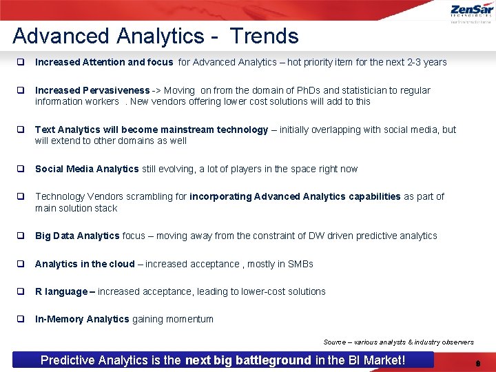 Advanced Analytics - Trends q Increased Attention and focus for Advanced Analytics – hot