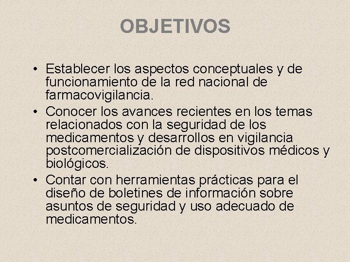 OBJETIVOS • Establecer los aspectos conceptuales y de funcionamiento de la red nacional de