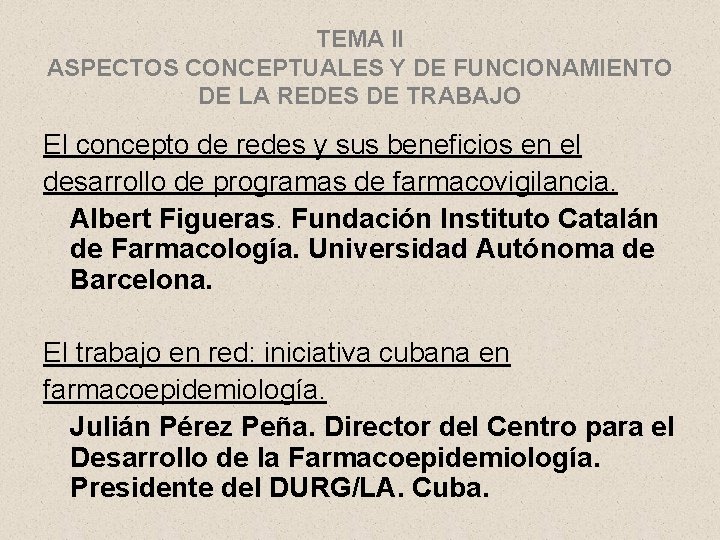 TEMA II ASPECTOS CONCEPTUALES Y DE FUNCIONAMIENTO DE LA REDES DE TRABAJO El concepto