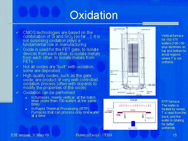Oxidation ü ü ü CMOS technologies are based on the combination of Si and