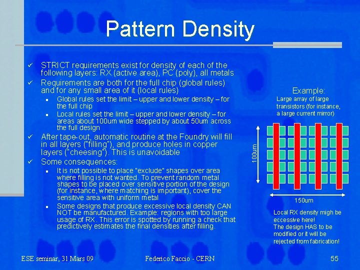 Pattern Density ü STRICT requirements exist for density of each of the following layers: