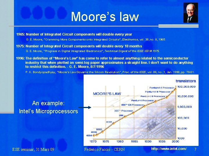 Moore’s law 1965: Number of Integrated Circuit components will double every year G. E.