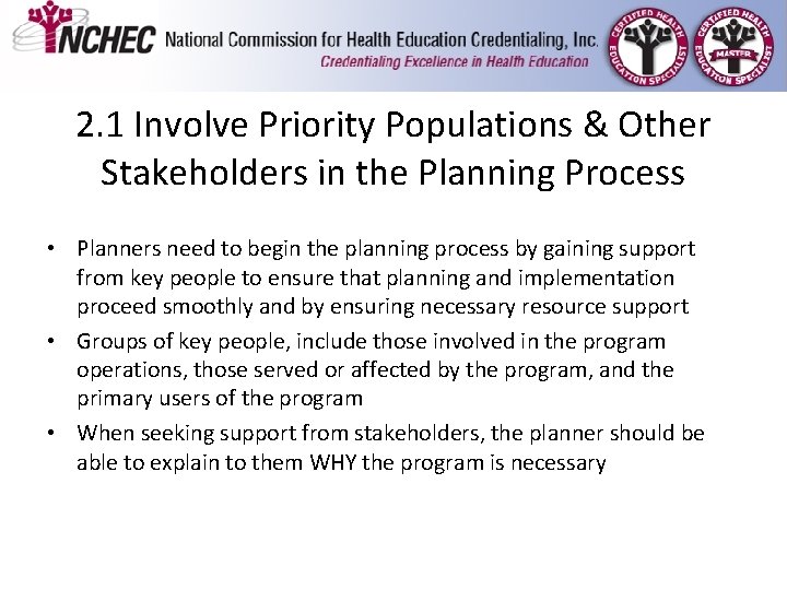 2. 1 Involve Priority Populations & Other Stakeholders in the Planning Process • Planners 2. 1 Involve Priority Populations & Other Stakeholders in the Planning Process • Planners