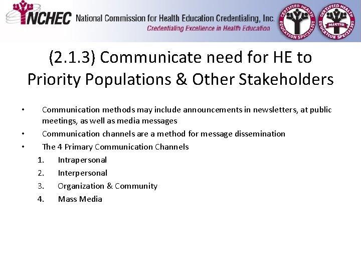 (2. 1. 3) Communicate need for HE to Priority Populations & Other Stakeholders • (2. 1. 3) Communicate need for HE to Priority Populations & Other Stakeholders •