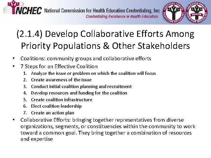 (2. 1. 4) Develop Collaborative Efforts Among Priority Populations & Other Stakeholders • Coalitions: (2. 1. 4) Develop Collaborative Efforts Among Priority Populations & Other Stakeholders • Coalitions:
