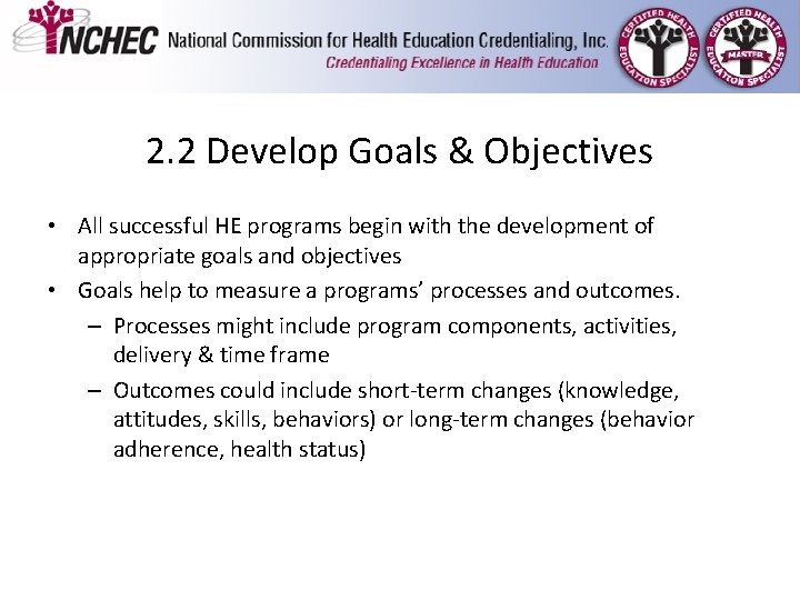2. 2 Develop Goals & Objectives • All successful HE programs begin with the 2. 2 Develop Goals & Objectives • All successful HE programs begin with the