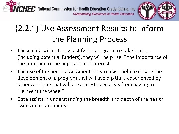 (2. 2. 1) Use Assessment Results to Inform the Planning Process • These data (2. 2. 1) Use Assessment Results to Inform the Planning Process • These data