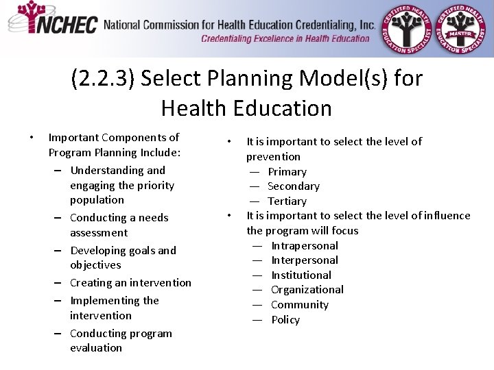(2. 2. 3) Select Planning Model(s) for Health Education • Important Components of Program (2. 2. 3) Select Planning Model(s) for Health Education • Important Components of Program