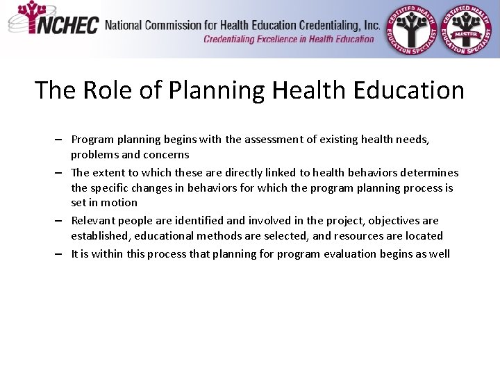 The Role of Planning Health Education – Program planning begins with the assessment of The Role of Planning Health Education – Program planning begins with the assessment of