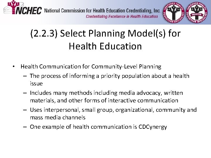 (2. 2. 3) Select Planning Model(s) for Health Education • Health Communication for Community-Level (2. 2. 3) Select Planning Model(s) for Health Education • Health Communication for Community-Level