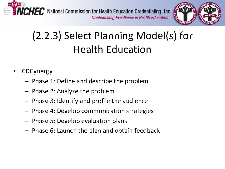 (2. 2. 3) Select Planning Model(s) for Health Education • CDCynergy – Phase 1: (2. 2. 3) Select Planning Model(s) for Health Education • CDCynergy – Phase 1: