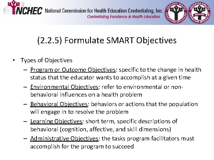 (2. 2. 5) Formulate SMART Objectives • Types of Objectives – Program or Outcome (2. 2. 5) Formulate SMART Objectives • Types of Objectives – Program or Outcome