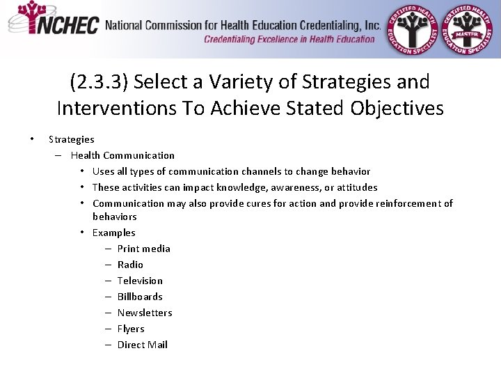 (2. 3. 3) Select a Variety of Strategies and Interventions To Achieve Stated Objectives (2. 3. 3) Select a Variety of Strategies and Interventions To Achieve Stated Objectives