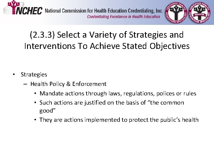 (2. 3. 3) Select a Variety of Strategies and Interventions To Achieve Stated Objectives (2. 3. 3) Select a Variety of Strategies and Interventions To Achieve Stated Objectives