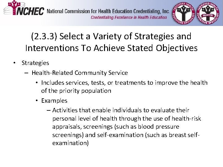 (2. 3. 3) Select a Variety of Strategies and Interventions To Achieve Stated Objectives (2. 3. 3) Select a Variety of Strategies and Interventions To Achieve Stated Objectives