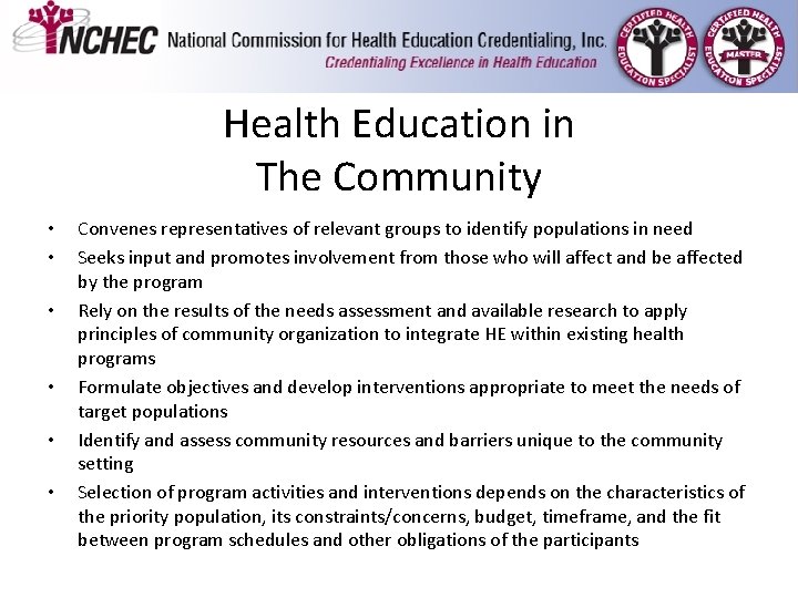 Health Education in The Community • • • Convenes representatives of relevant groups to Health Education in The Community • • • Convenes representatives of relevant groups to