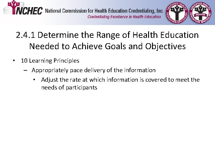 2. 4. 1 Determine the Range of Health Education Needed to Achieve Goals and 2. 4. 1 Determine the Range of Health Education Needed to Achieve Goals and