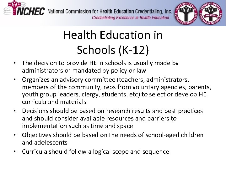 Health Education in Schools (K-12) • The decision to provide HE in schools is Health Education in Schools (K-12) • The decision to provide HE in schools is