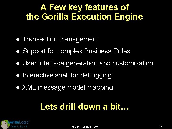 A Few key features of the Gorilla Execution Engine l Transaction management l Support