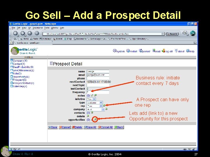 Go Sell – Add a Prospect Detail Business rule: initiate contact every 7 days