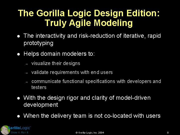 The Gorilla Logic Design Edition: Truly Agile Modeling l The interactivity and risk-reduction of