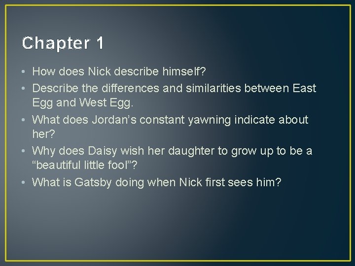 Chapter 1 • How does Nick describe himself? • Describe the differences and similarities