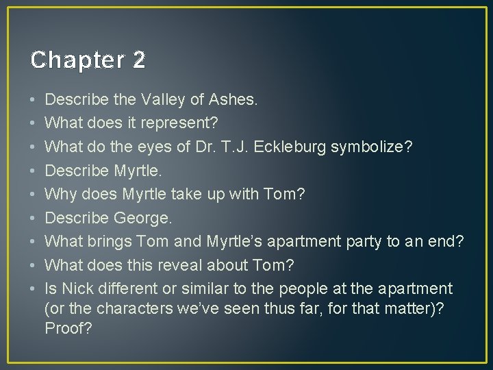 Chapter 2 • • • Describe the Valley of Ashes. What does it represent?