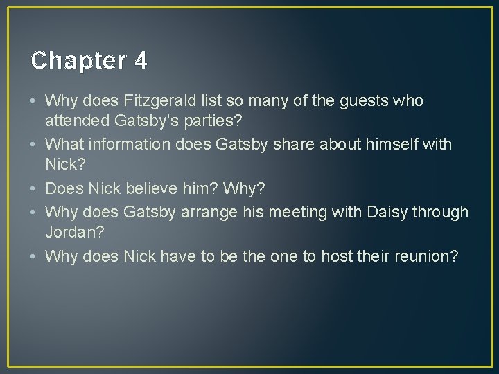 Chapter 4 • Why does Fitzgerald list so many of the guests who attended