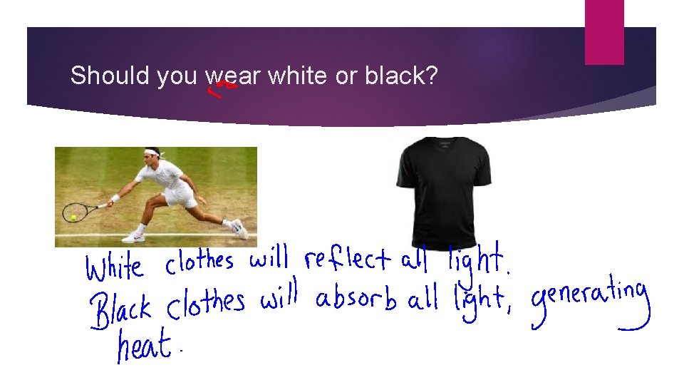 Should you wear white or black? 