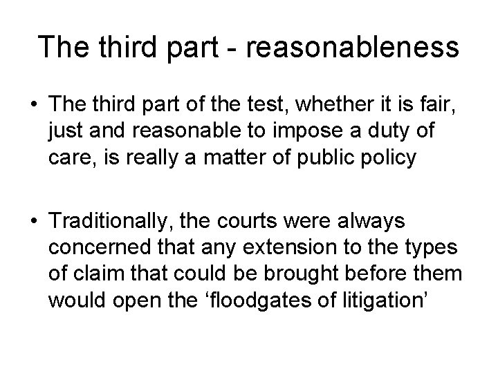 The third part - reasonableness • The third part of the test, whether it