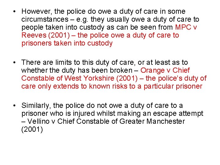 • However, the police do owe a duty of care in some circumstances