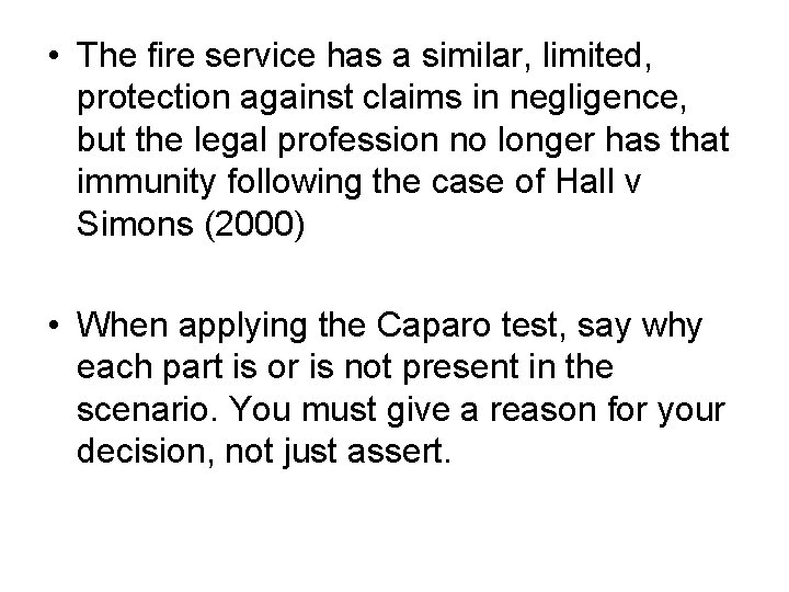  • The fire service has a similar, limited, protection against claims in negligence,