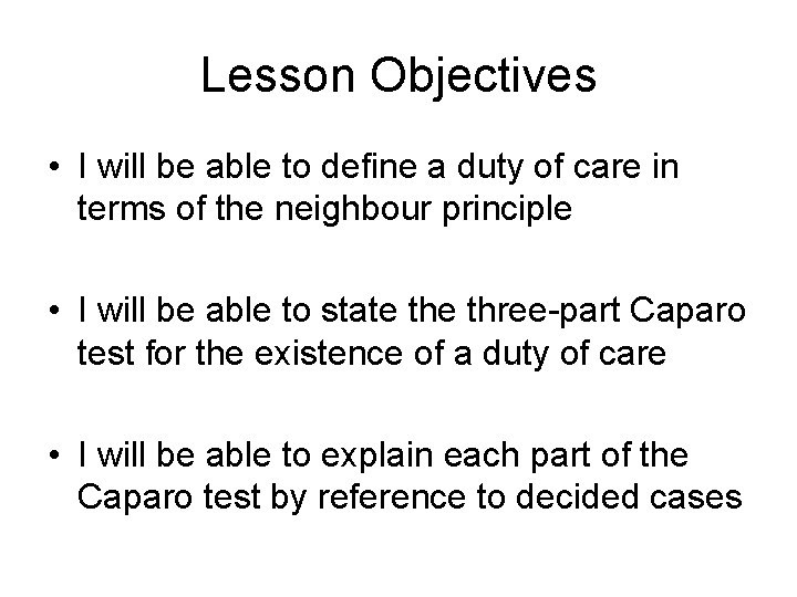 Lesson Objectives • I will be able to define a duty of care in