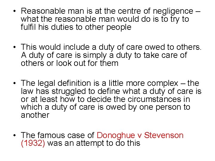  • Reasonable man is at the centre of negligence – what the reasonable