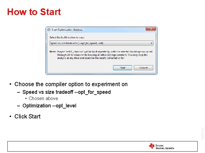 How to Start • Choose the compiler option to experiment on – Speed vs