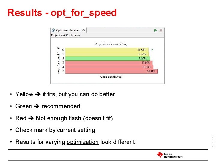 Results - opt_for_speed • Yellow it fits, but you can do better • Green