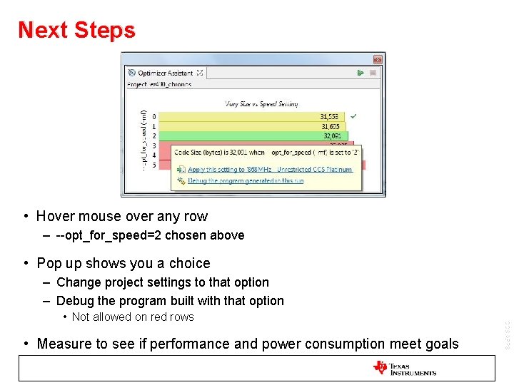 Next Steps • Hover mouse over any row – --opt_for_speed=2 chosen above • Pop