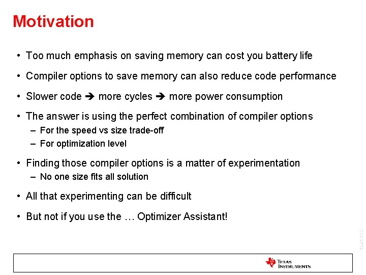 Motivation • Too much emphasis on saving memory can cost you battery life •