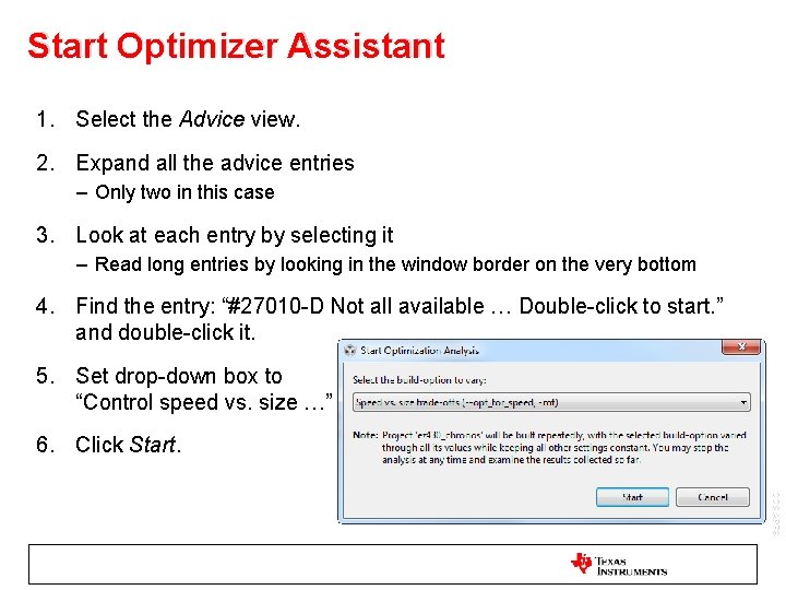 Start Optimizer Assistant 1. Select the Advice view. 2. Expand all the advice entries