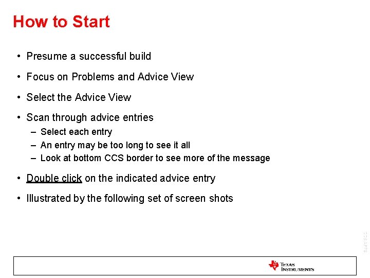 How to Start • Presume a successful build • Focus on Problems and Advice