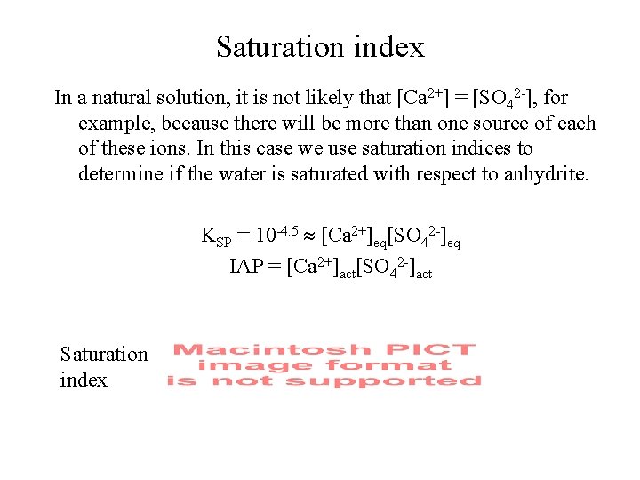 Saturation index In a natural solution, it is not likely that [Ca 2+] =