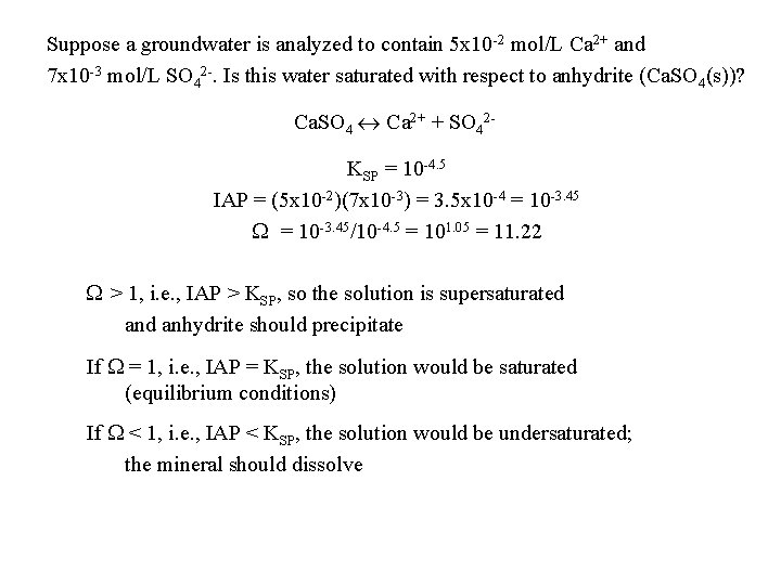 Suppose a groundwater is analyzed to contain 5 x 10 -2 mol/L Ca 2+