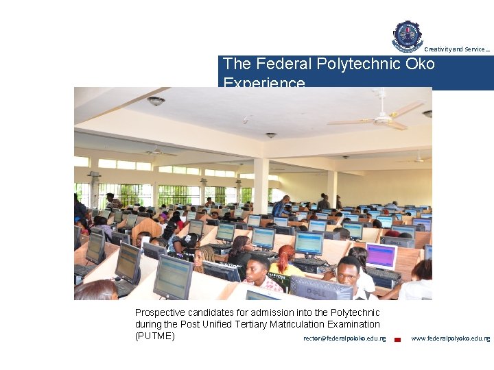 Creativity and Service… The Federal Polytechnic Oko Experience Prospective candidates for admission into the