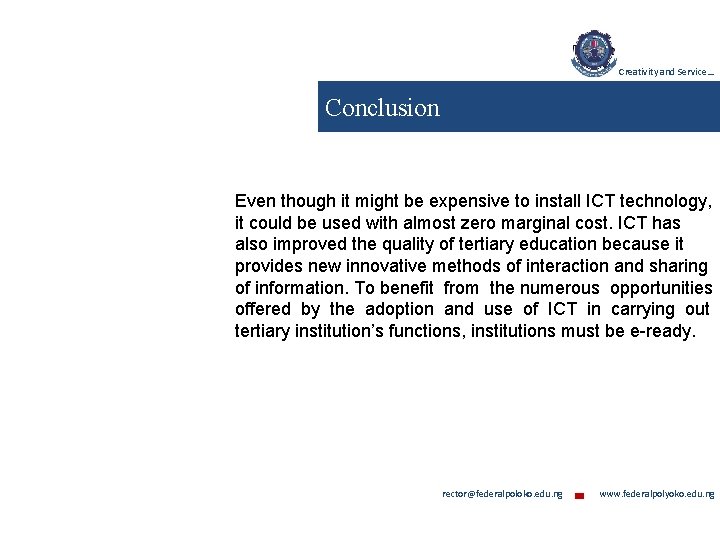 Creativity and Service… Conclusion Even though it might be expensive to install ICT technology,