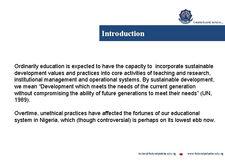 Creativity and Service… Introduction Ordinarily education is expected to have the capacity to incorporate