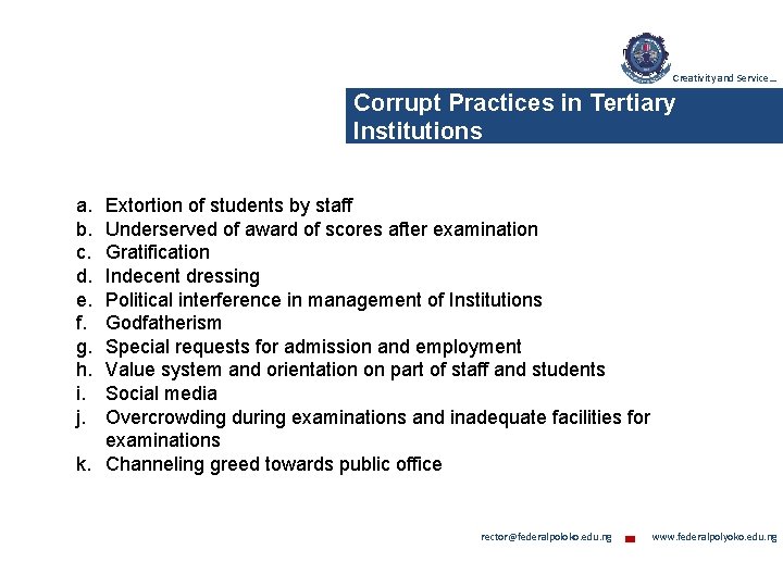 Creativity and Service… Corrupt Practices in Tertiary Institutions a. b. c. d. e. f.