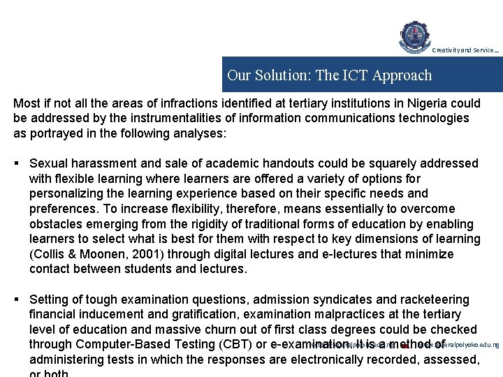 Creativity and Service… Our Solution: The ICT Approach Most if not all the areas