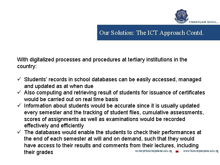 Creativity and Service… Our Solution: The ICT Approach Contd. With digitalized processes and procedures